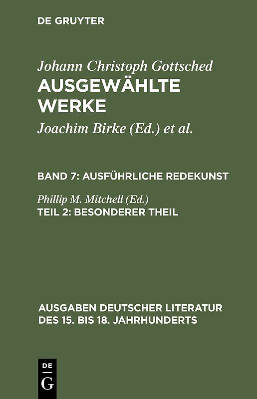 Johann Ch. Gottsched: Ausgewählte Werke. Ausführliche Redekunst / Ausführliche Redekunst. Besonderer Theil