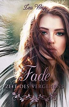 Fade: Zeit des Vergehens (Band 4) (Engel-Saga, Band 4)