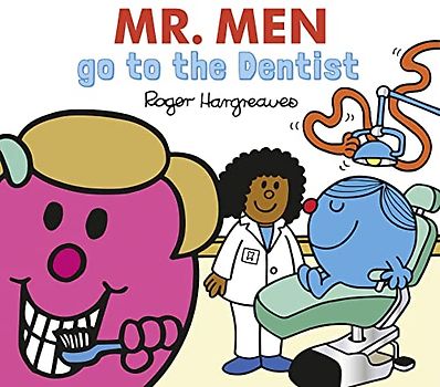 Mr. Men go to the Dentist: The Perfect Children’s Illustrated Book for a Visit to the Dentist (Mr. Men & Little Miss Everyday)