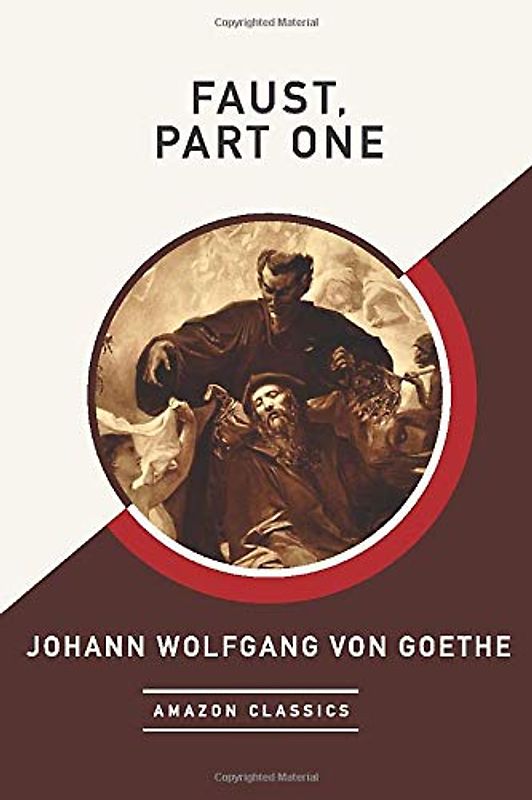 Faust, Part One (AmazonClassics Edition)
