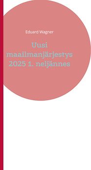 Uusi maailmanjärjestys 2025 1. neljännes