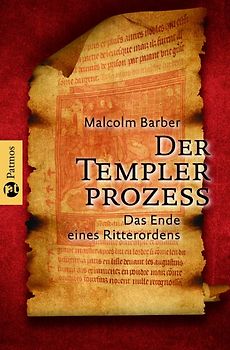 Der Templerprozess. Das Ende eines Ritterordens