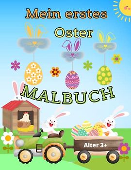 Oster-Malbuch mit niedlichen Motiven für Kinder ab 3 Jahren: Bunte Ostereier, süße Hasen und mehr: 28 zauberhafte Malvorlagen