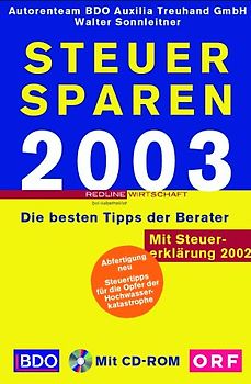 Steuer sparen 2003. Die besten Tipps der Berater. Mit Steuererklärung 2002
