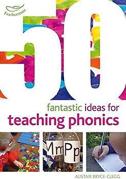 50 Fantastic Ideas for Teaching Phonics