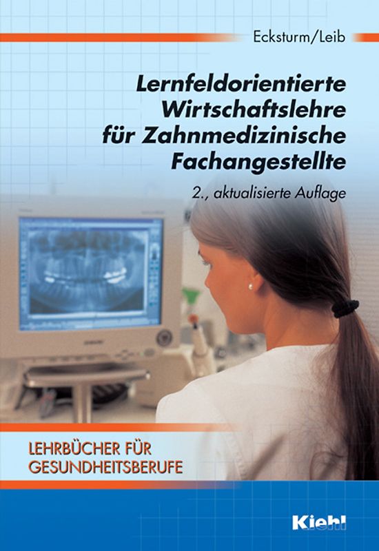 Lernfeldorientierte Wirtschaftslehre für Zahnmedizinische Fachangestellte