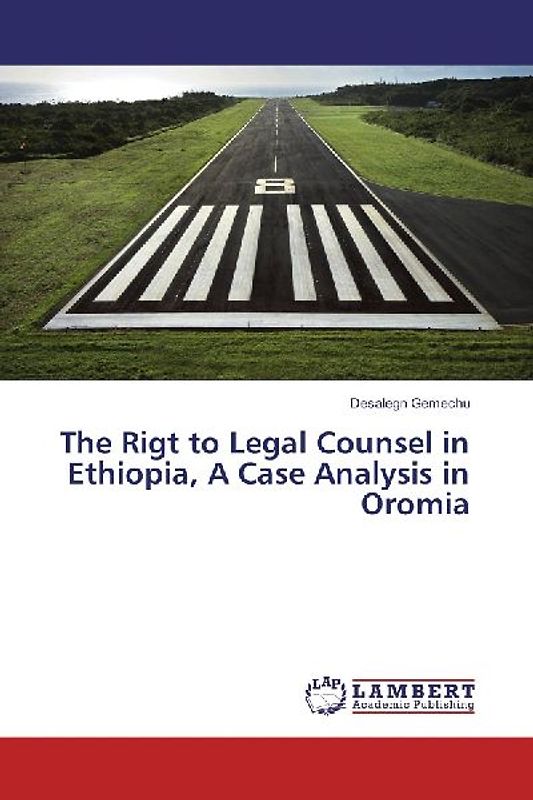 The Rigt to Legal Counsel in Ethiopia, A Case Analysis in Oromia