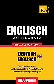 Englisch Wortschatz (BR) für das Selbststudium - 9000 Wörter (German Collection, Band 83)