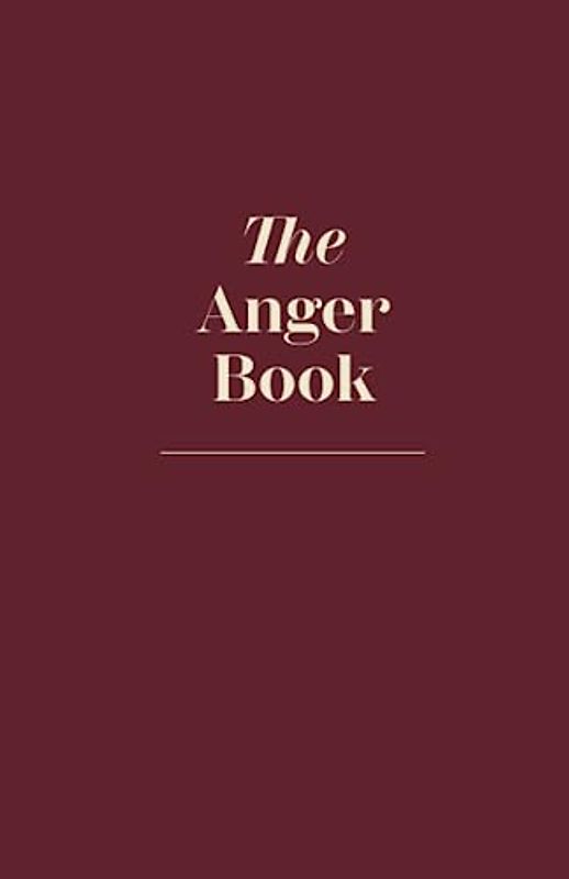 The Anger Book - A Journal To Destroy