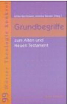 Grundbegriffe zum Alten und Neuen Testament
