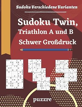 Sudoku Twin, Triathlon A Und B Schwer Großdruck: Logikspiele und Denkspiele Für Erwachsene Senioren