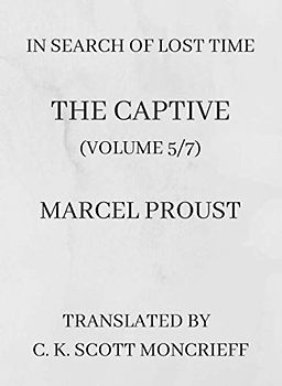 In Search of Lost Time: The Captive (Volume 5/7)