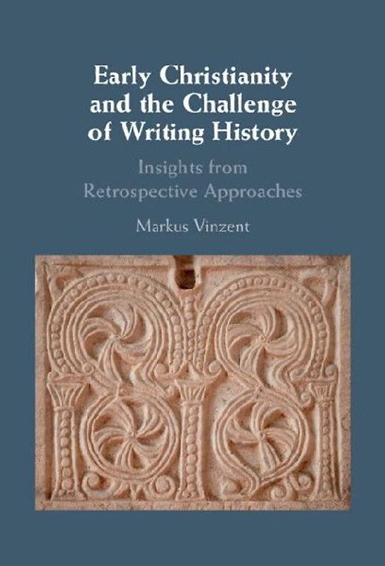 Early Christianity and the Challenge of Writing History