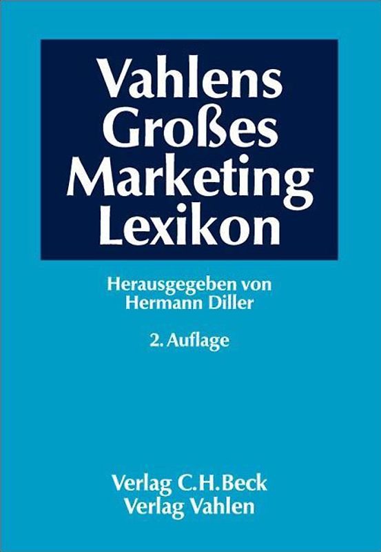 Vahlens Großes Marketing Lexikon. Band 1: A-L Band 2: M-Z