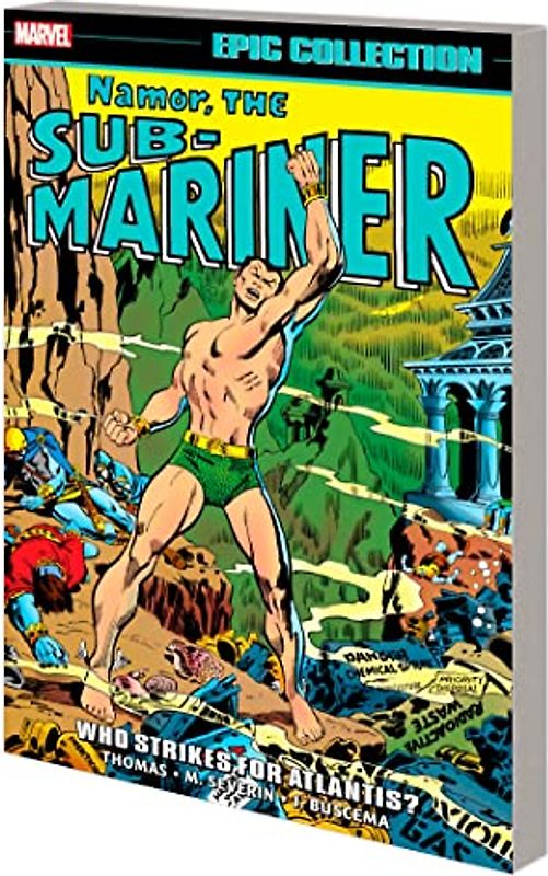 Namor, The Sub-Mariner Epic Collection: Who Strikes For Atlantis? (The Namor, the Sub-Mariner Epic Collection, 3)