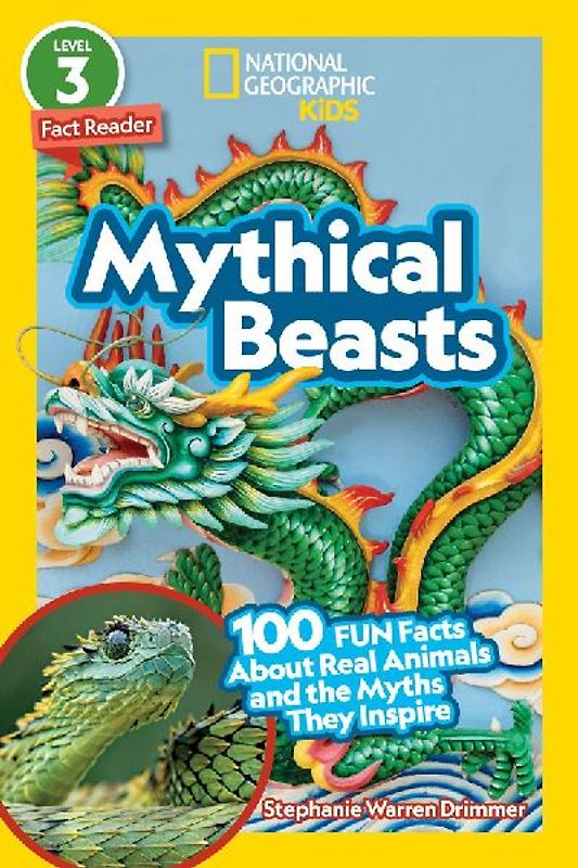 Mythical Beasts (National Geographic Kids Readers, Level 3/Fact Reader)