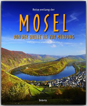 Reise entlang der Mosel - Von der Quelle bis zur Mündung