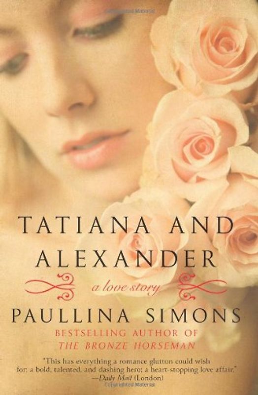 Tatiana and Alexander: A Novel - Paullina Simons