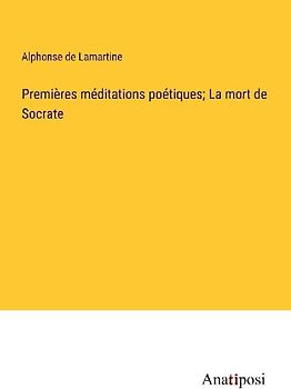 Premières méditations poétiques; La mort de Socrate