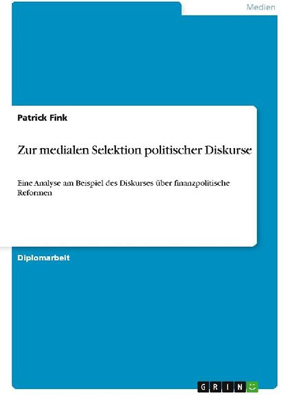 Zur medialen Selektion politischer Diskurse