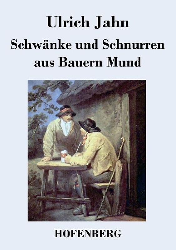 Schwänke und Schnurren aus Bauern Mund