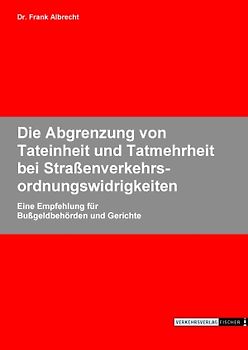 Die Abgrenzung von Tateinheit und Tatmehrheit bei Strassenverkehrsordnungswidrigkeiten