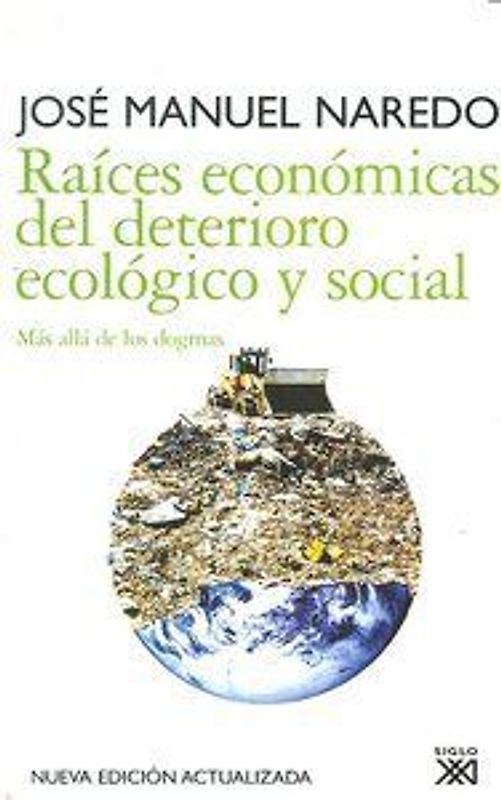 Raíces económicas del deteriorio ecológico y social : más allá de los dogmas