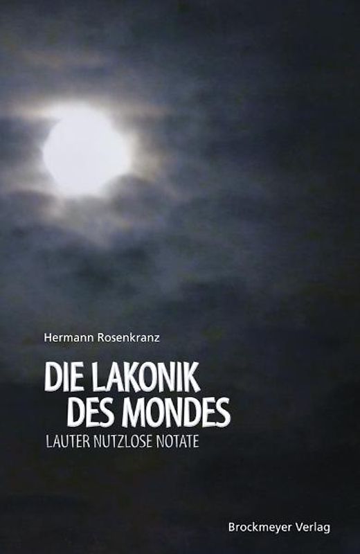 Die Lakonik des Mondes.