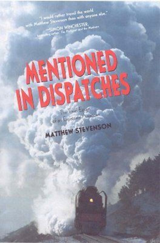 Mentioned in Dispatches: The Travel Essays of an Expatriate American