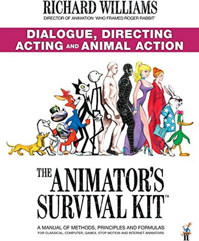 The Animator's Survival Kit: Dialogue, Directing, Acting and Animal Action