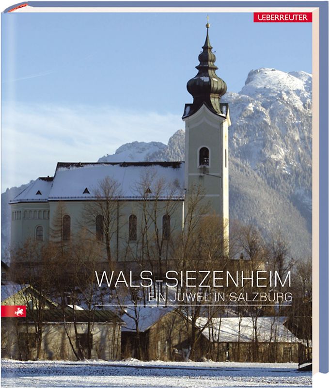 Wals-Siezenheim. Ein Juwel in Salzburg