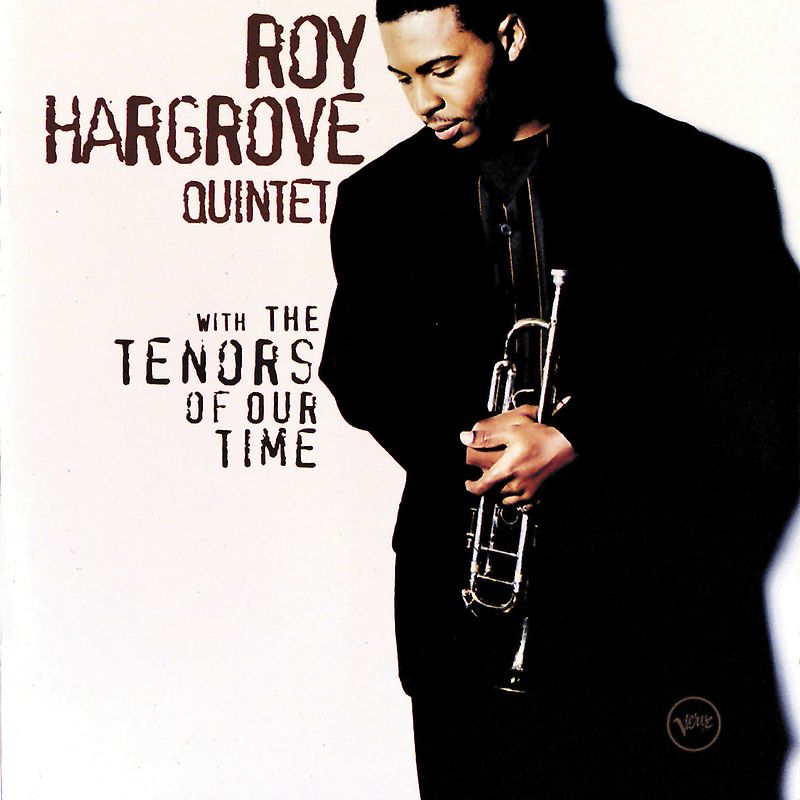 Roy Hargrove - With the Tenors of Our Time