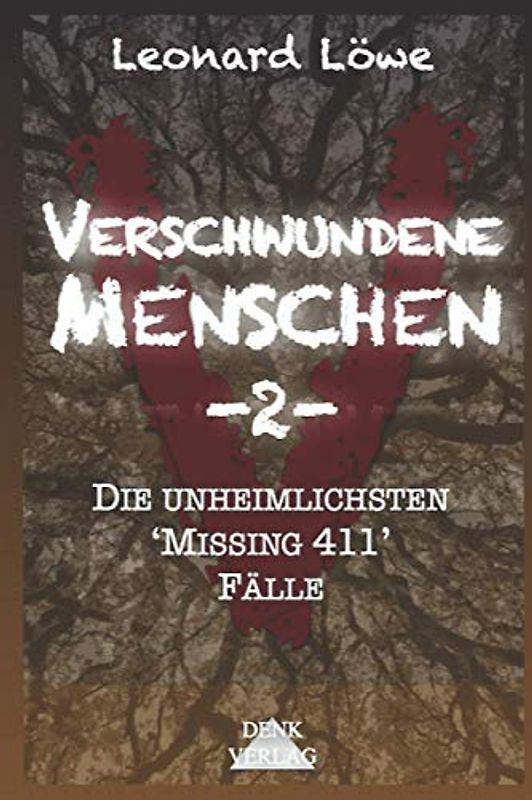 Verschwundene Menschen -2-: Die unheimlichsten 'Missing 411' Fälle