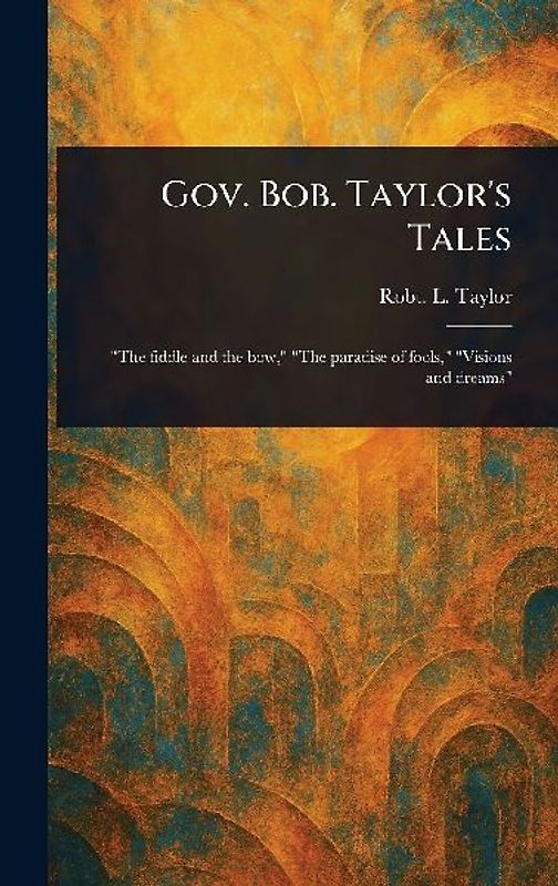 Gov. Bob. Taylor's Tales