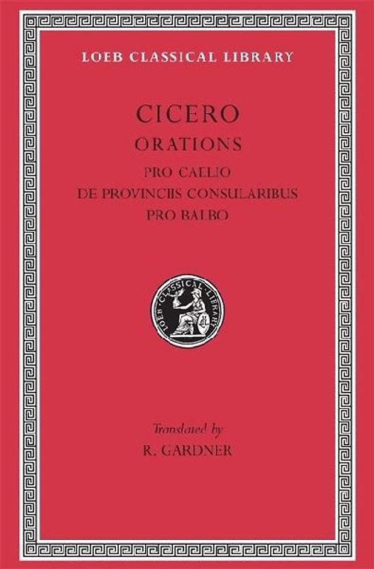 Pro Caelio. De Provinciis Consularibus. Pro Balbo