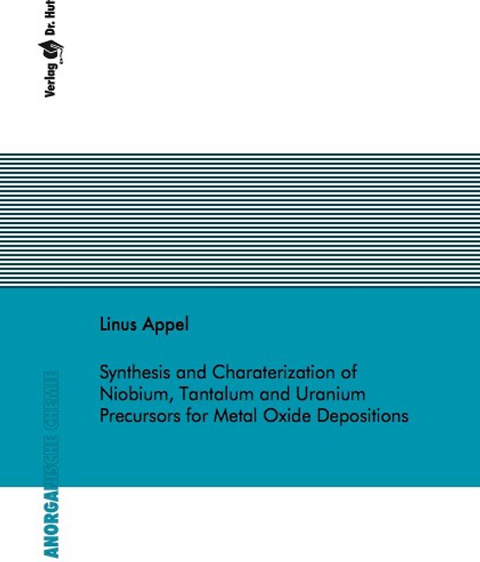 Synthesis and Characterization of Niobium, Tantalum and Uranium Precursors for Metal Oxide Depositions