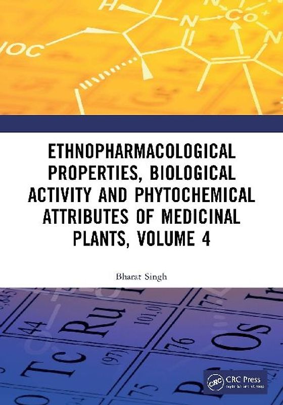 Ethnopharmacological Properties, Biological Activity and Phytochemical Attributes of Medicinal Plants Volume 4