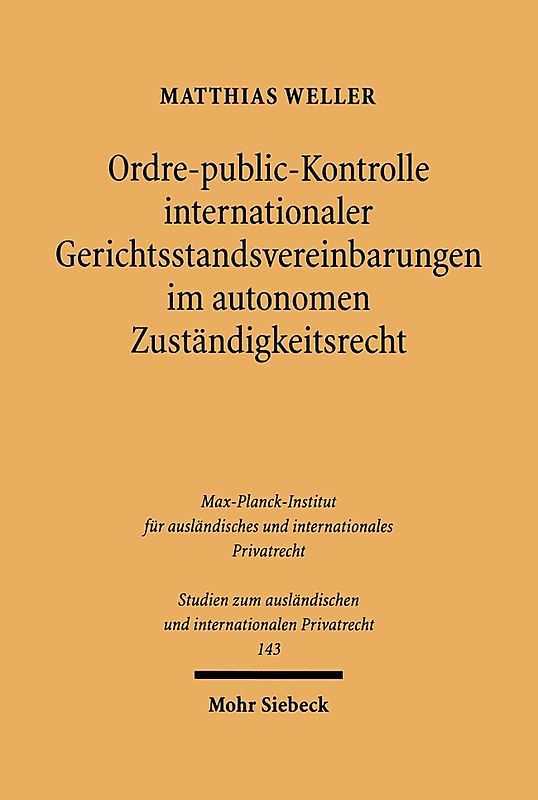 Ordre-public-Kontrolle internationaler Gerichtsstandsvereinbarungen im autonomen Zuständigkeitsrecht