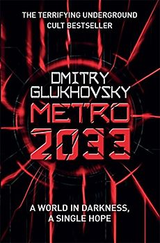 METRO 2033 - Dmitry Glukhovsky
