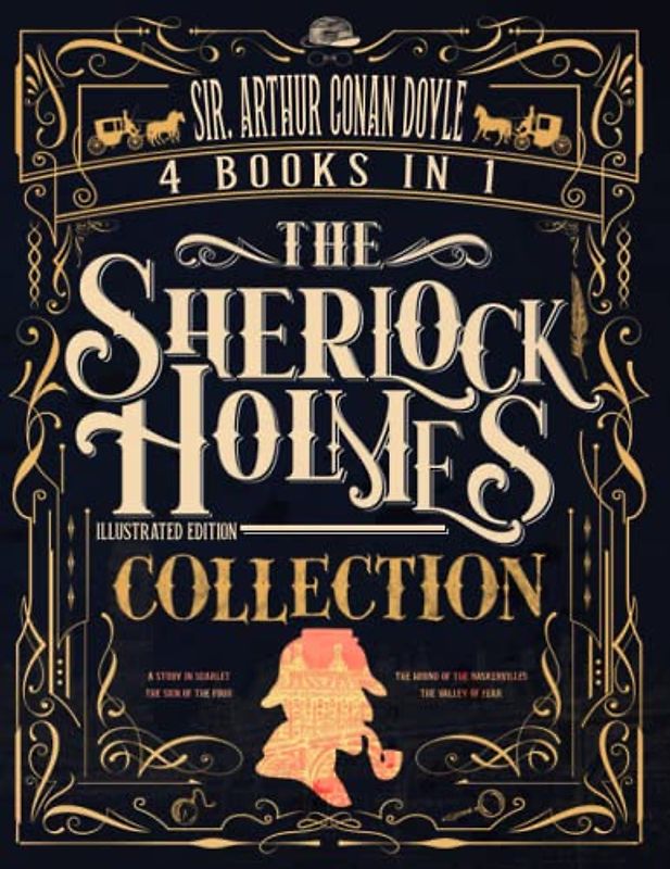 The Sherlock Holmes Collection: 4 BOOKS IN 1: Illustrated Edition