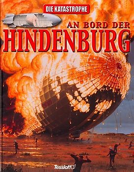 Die Katastrophe an Bord der Hindenburg