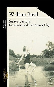 Suave caricia : las muchas vidas de Amory Clay