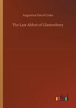 The Last Abbot of Glastonbury