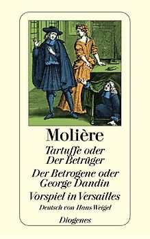 Tartuffe oder Der Betrüger / Der Betrogene oder George Dandin / Vorspiel in Ver