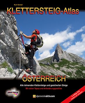 KLETTERSTEIG-ATLAS ÖSTERREICH. Alle lohnenden Klettersteige - von leicht bis extrem schwierig & interessante gesicherte Steige u. Überschreitungen - in einem Band!