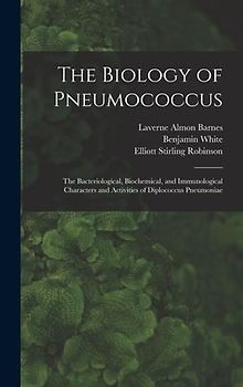 The Biology of Pneumococcus; the Bacteriological, Biochemical, and Immunological Characters and Activities of Diplococcus Pneumoniae