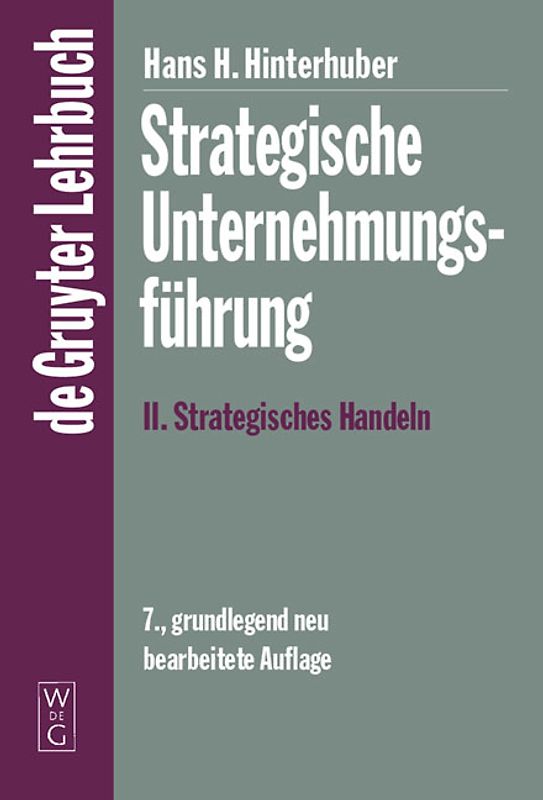 Hans H. Hinterhuber: Strategische Unternehmungsführung / Strategisches Handeln