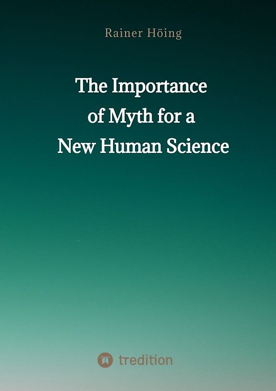 The Importance of Myth for a New Human Science