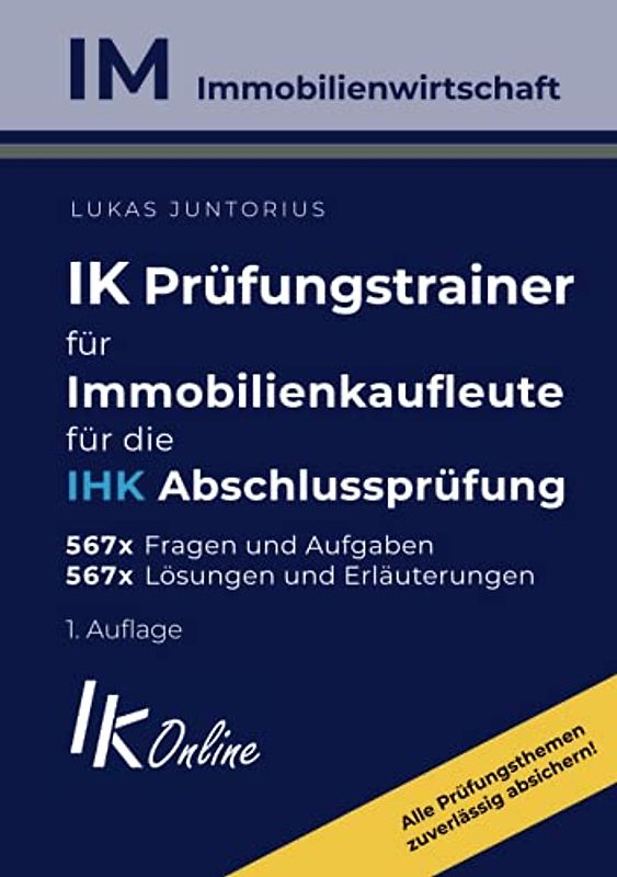 IK Prüfungstrainer für Immobilienkaufleute für die IHK Abschlussprüfung, IM Immobilienwirtschaft