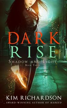 Dark Rise (Shadow and Light, Band 3)
